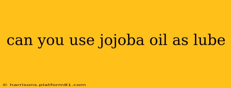 can you use jojoba oil as lube
