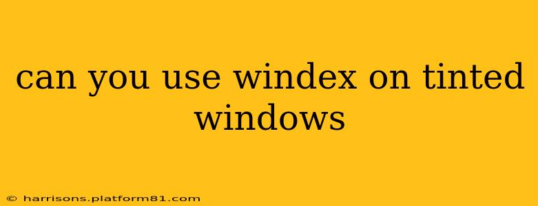can you use windex on tinted windows