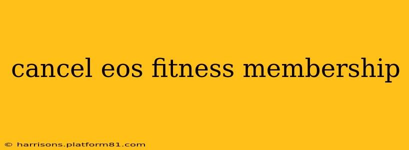 cancel eos fitness membership