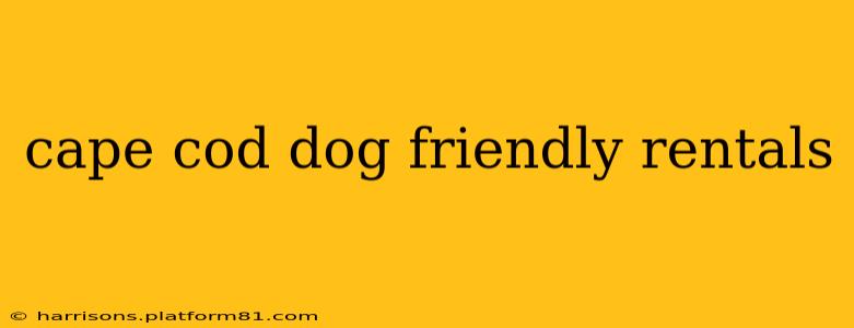 cape cod dog friendly rentals