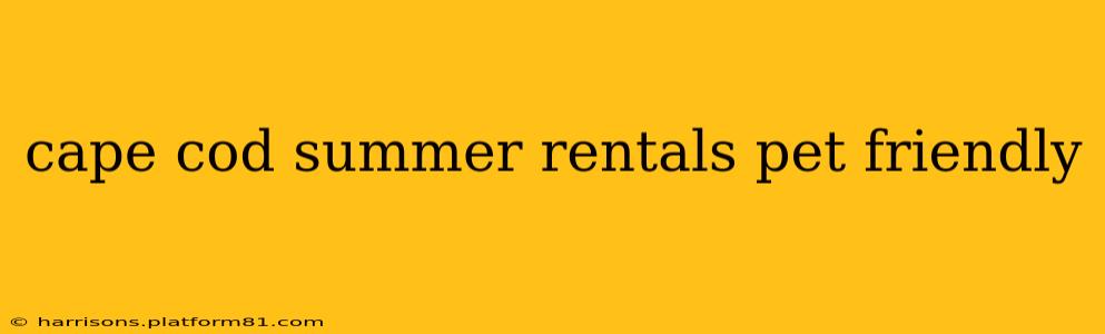 cape cod summer rentals pet friendly