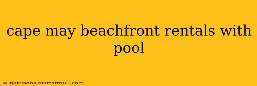 cape may beachfront rentals with pool