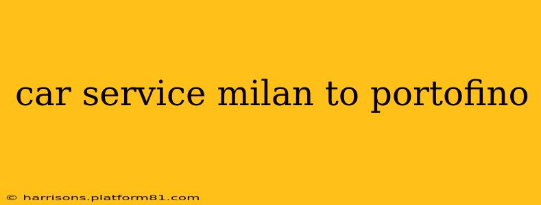 car service milan to portofino