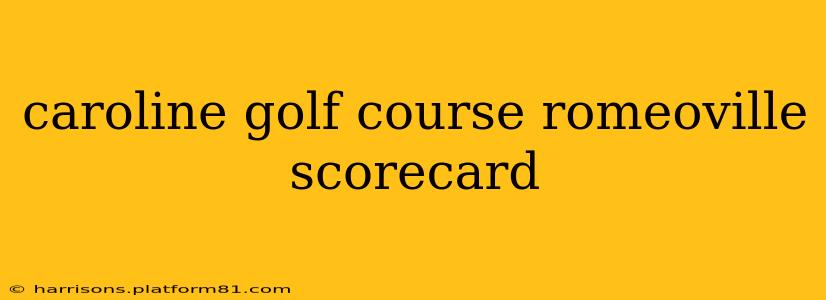 caroline golf course romeoville scorecard