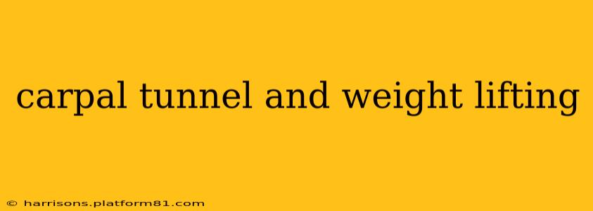 carpal tunnel and weight lifting