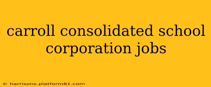 carroll consolidated school corporation jobs