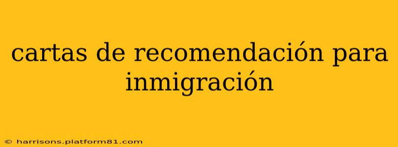 cartas de recomendación para inmigración