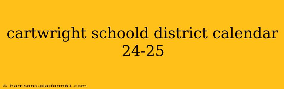 cartwright schoold district calendar 24-25