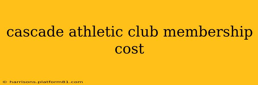 cascade athletic club membership cost