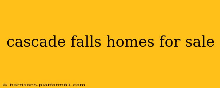 cascade falls homes for sale