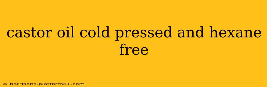castor oil cold pressed and hexane free