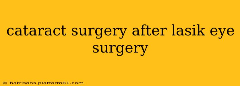 cataract surgery after lasik eye surgery