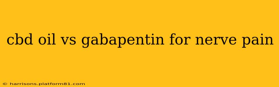cbd oil vs gabapentin for nerve pain
