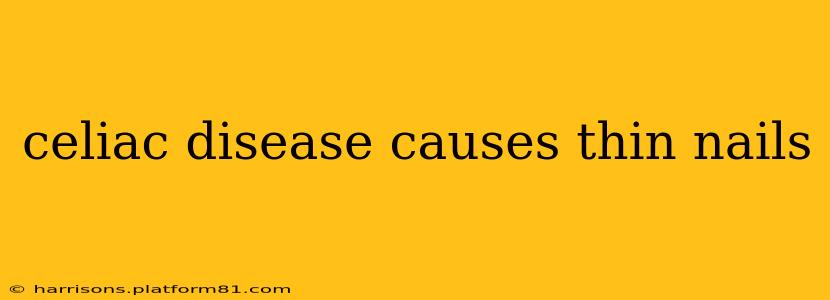 celiac disease causes thin nails