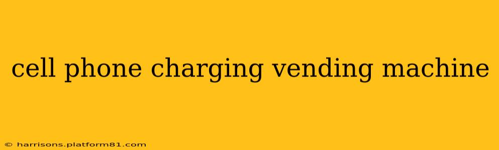 cell phone charging vending machine