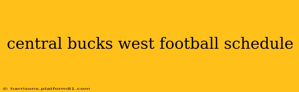 central bucks west football schedule