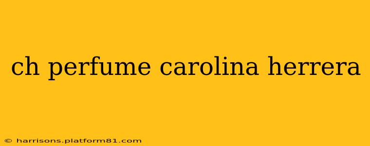ch perfume carolina herrera