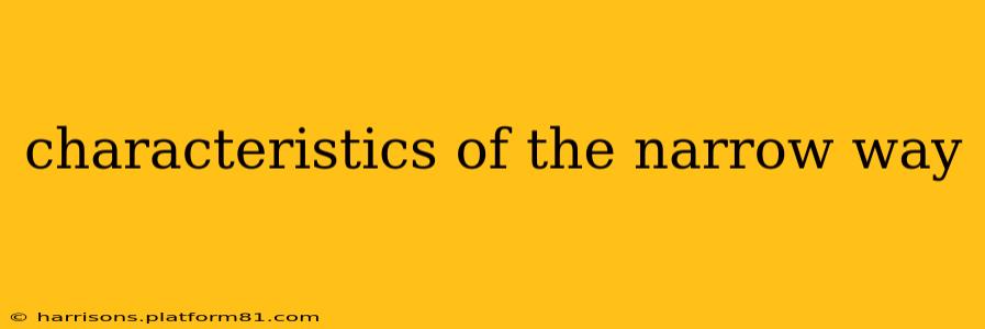 characteristics of the narrow way