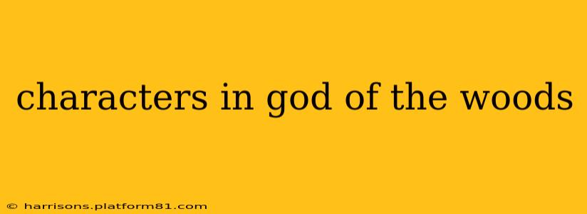 characters in god of the woods