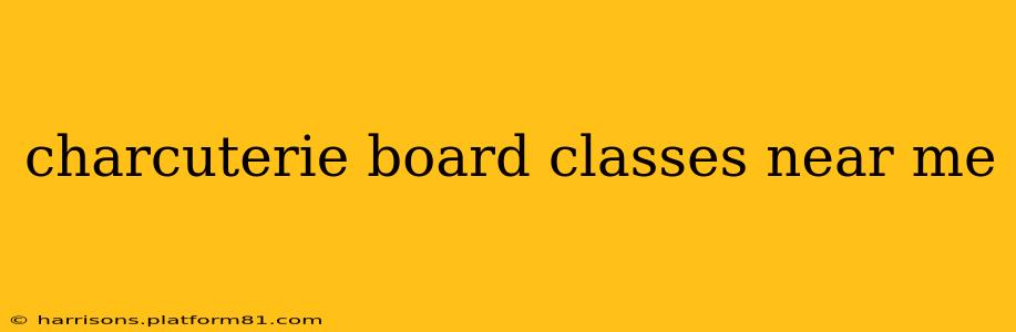 charcuterie board classes near me