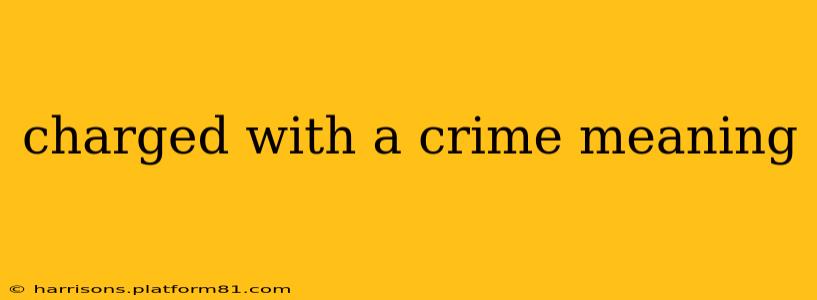 charged with a crime meaning