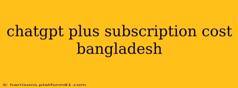 chatgpt plus subscription cost bangladesh