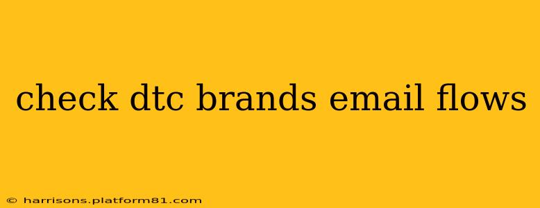 check dtc brands email flows