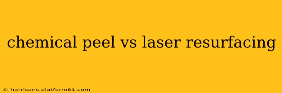 chemical peel vs laser resurfacing