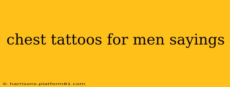 chest tattoos for men sayings