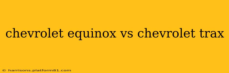 chevrolet equinox vs chevrolet trax