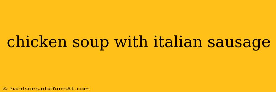 chicken soup with italian sausage