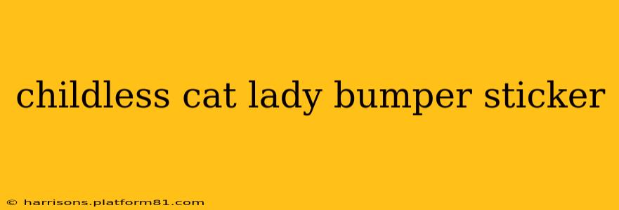 childless cat lady bumper sticker