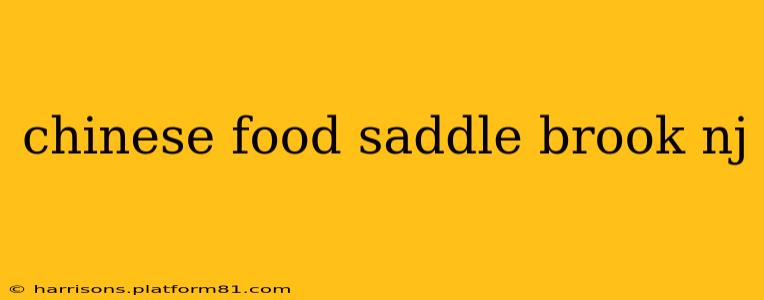 chinese food saddle brook nj