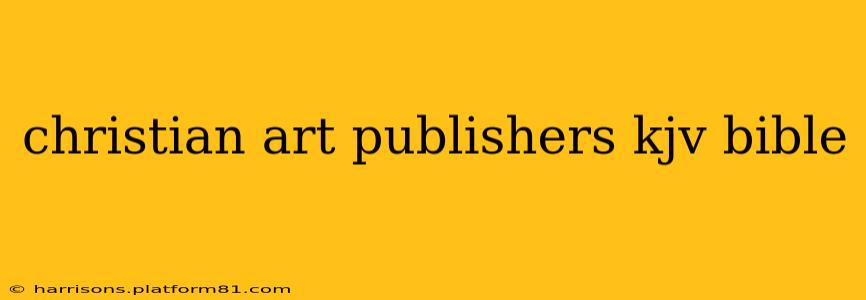 christian art publishers kjv bible