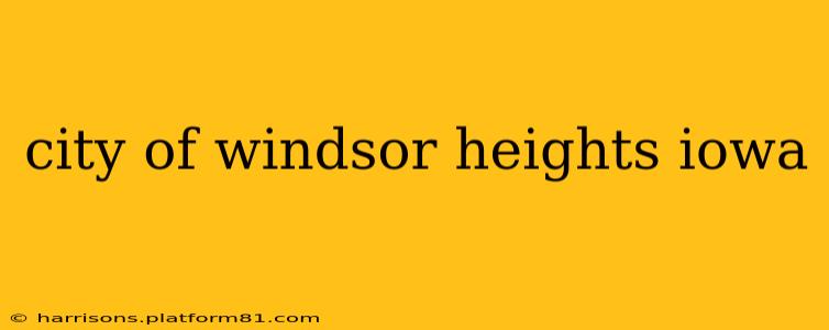 city of windsor heights iowa