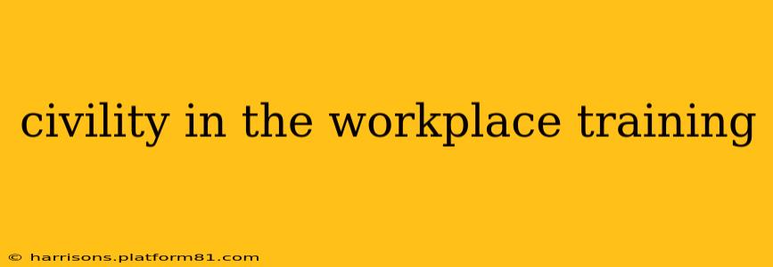 civility in the workplace training