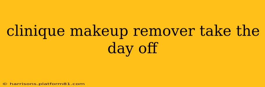 clinique makeup remover take the day off