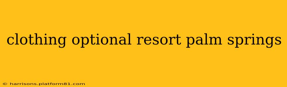 clothing optional resort palm springs