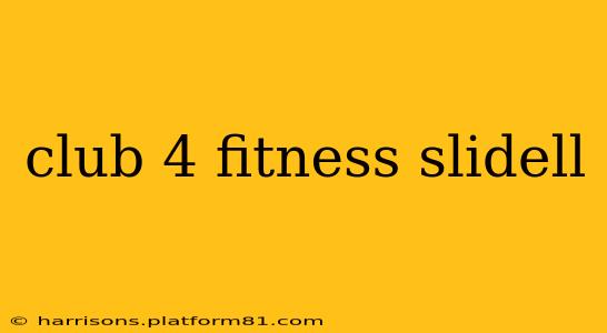 club 4 fitness slidell
