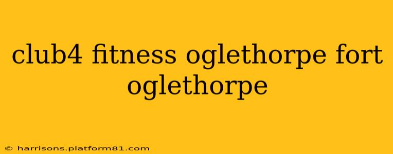 club4 fitness oglethorpe fort oglethorpe