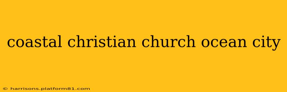 coastal christian church ocean city