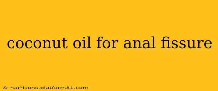 coconut oil for anal fissure