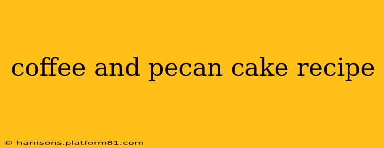 coffee and pecan cake recipe