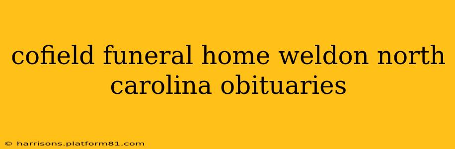 cofield funeral home weldon north carolina obituaries