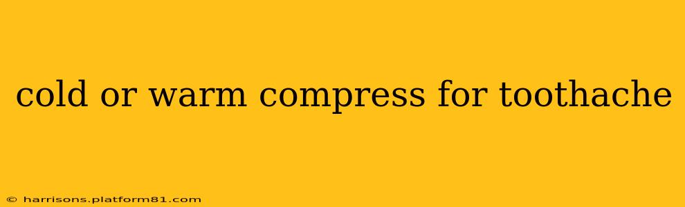 cold or warm compress for toothache