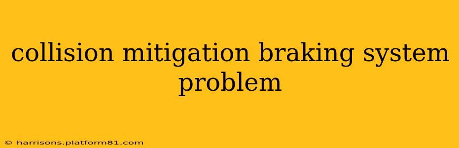 collision mitigation braking system problem