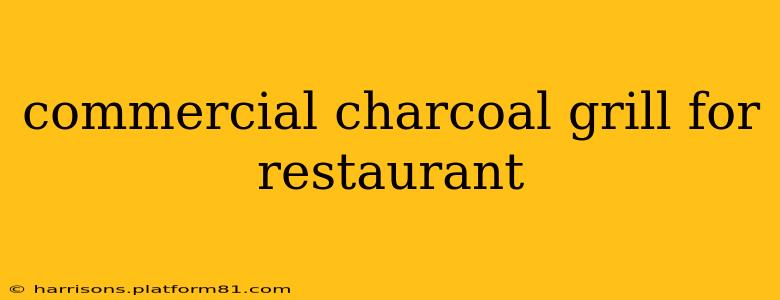 commercial charcoal grill for restaurant