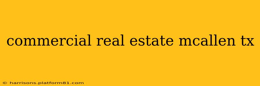commercial real estate mcallen tx