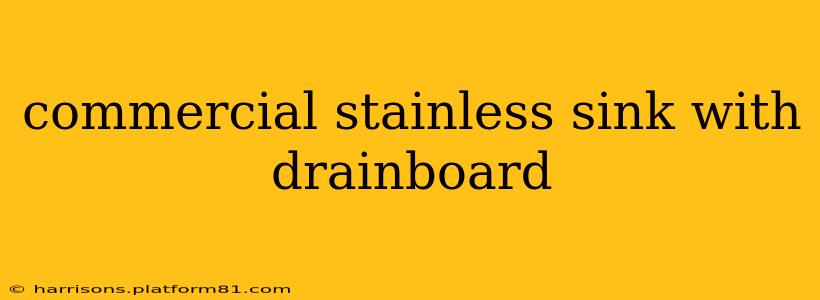 commercial stainless sink with drainboard