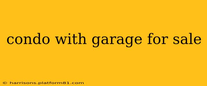 condo with garage for sale